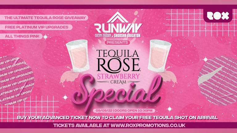 RUNWAY FRIDAYS • TEQUILA ROSE SPECIAL •  FREE TEQUILA ROSE SHOT  • 09/09/22