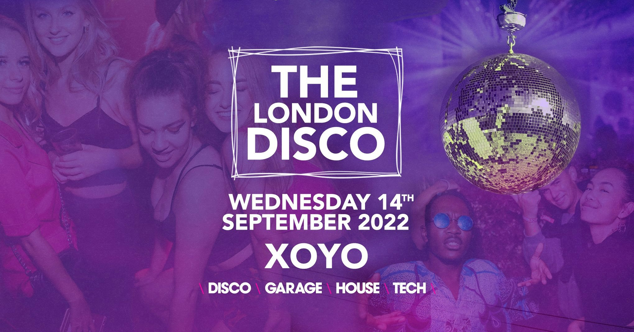 The London Disco 👽 House x Techno x Disco x Garage | XOYO