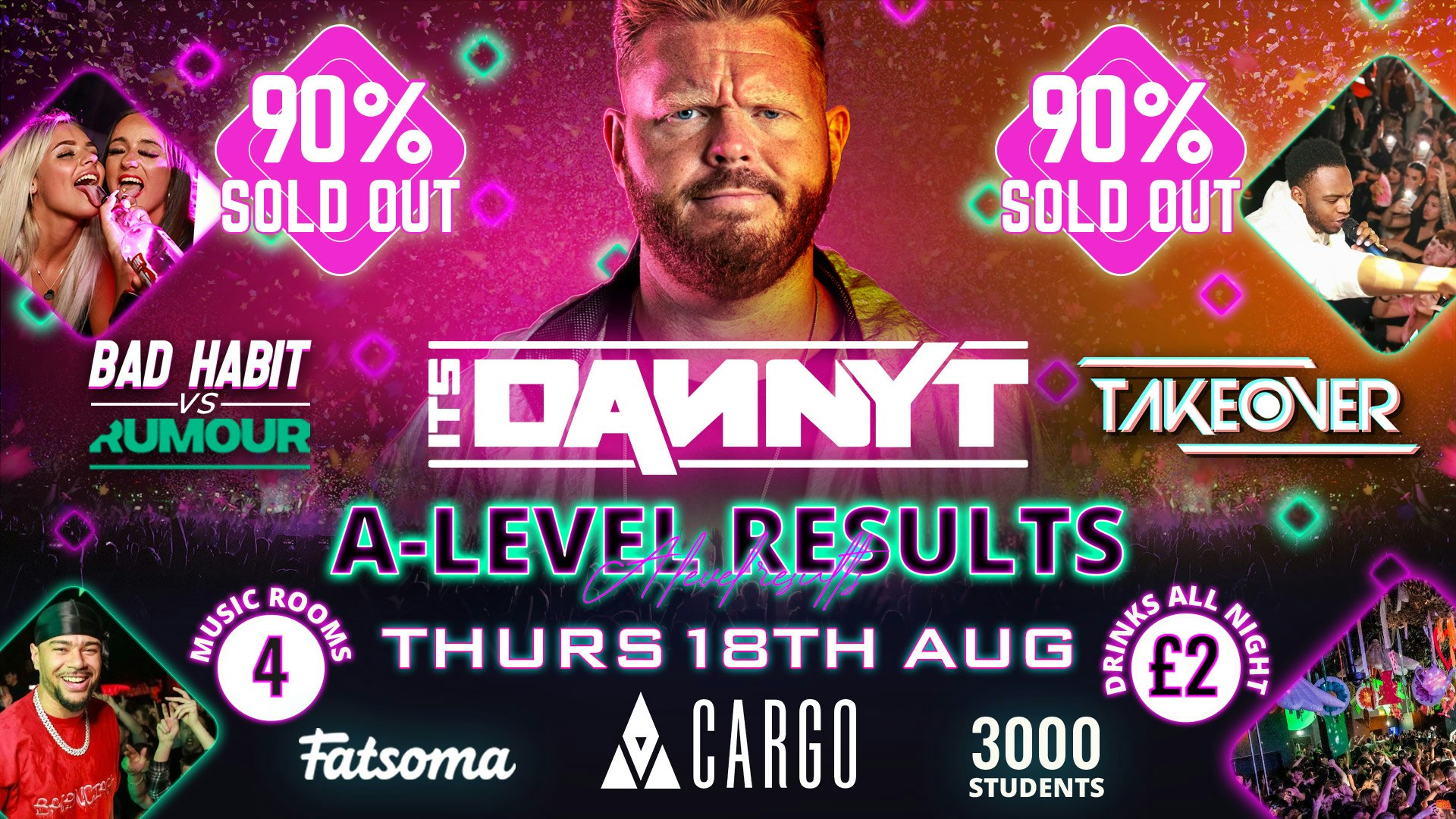 Cargo: A-LEVEL RESULTS⚡️Hosted By Danny T | TAKEOVER: RUMOUR VS BAD HABIT 🔥 FEW TICKETS LEFT ‼️