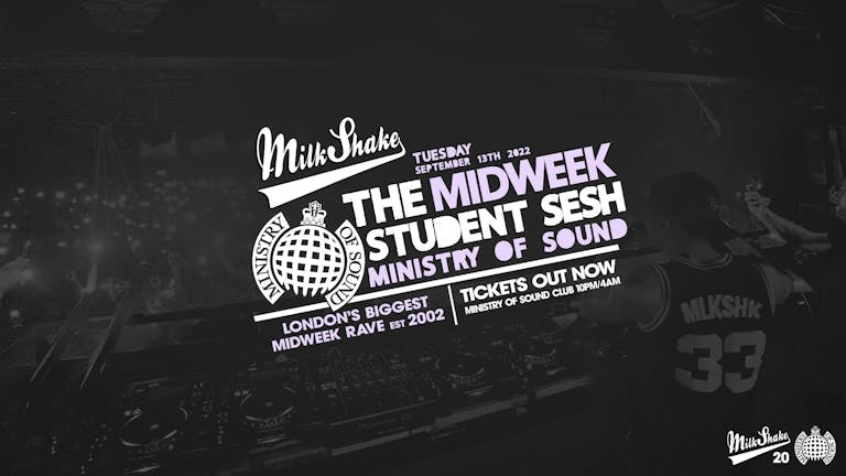 Milkshake, Ministry of Sound | London's Biggest Student Night  ⚠️ SOLD OUT ⚠️ 