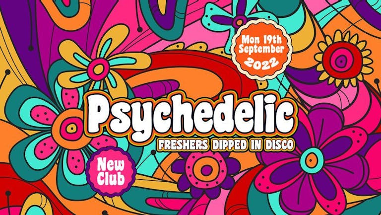 The Freshers Psychedelic Disco Tonight 