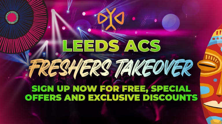 Leeds ACS Freshers 2022: Sign Up Now For Free!