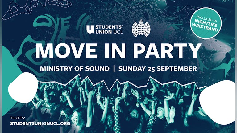 ⚠️ SOLD OUT ⚠️ - The Move In Party at Ministry of Sound - UCL's Official Welcome Party 2022! ⚠️ SOLD OUT ⚠️