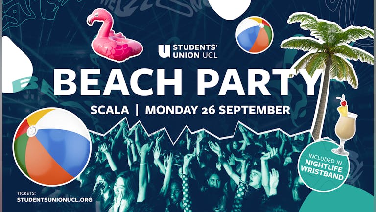 ⚠️ SOLD OUT ⚠️ THE UCL FRESHERS BEACH PARTY @ SCALA Kings Cross ⚠️ SOLD OUT ⚠️
