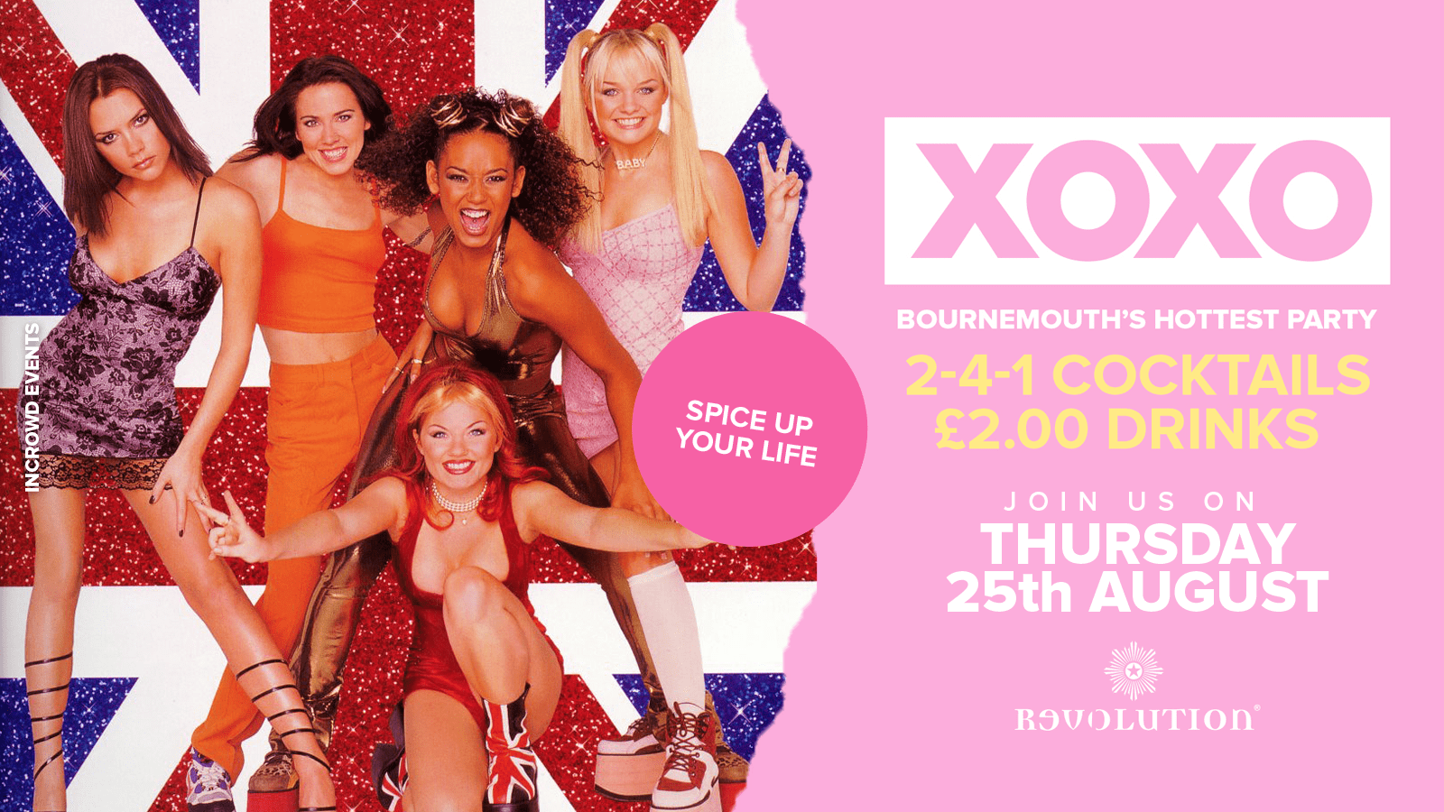 XOXO • Spice Up Your Life • £2.00 Drinks • Revolution