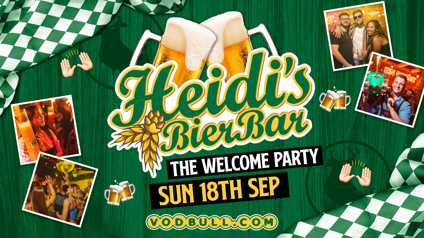 THE Welcome Party at Heidi’s Bier Bar!!  🎉🔥TONIGHT!! 🔥 18th Sept [SELLING FAST!!!]🎉 feat. The OFFICIAL Aston Uni  Welcome