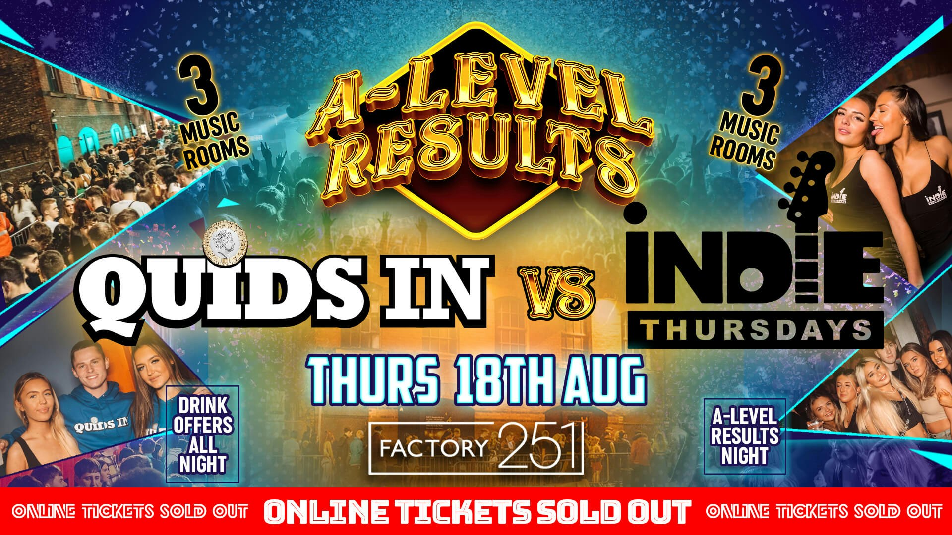 FAC251 – A LEVEL RESULTS !! ⭐️ QUIDS IN vs INDIE THURSDAYS ⭐️ SOLD OUT ‼️ Door Payers: See Event details