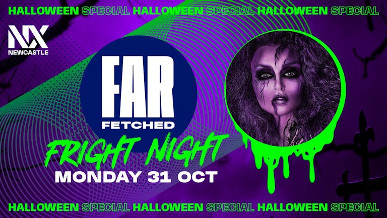 FARFETCHED Fright Night **CANCELLED**