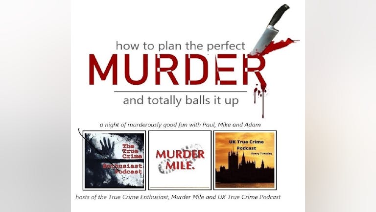 How to plan the perfect murder...and completely balls it up