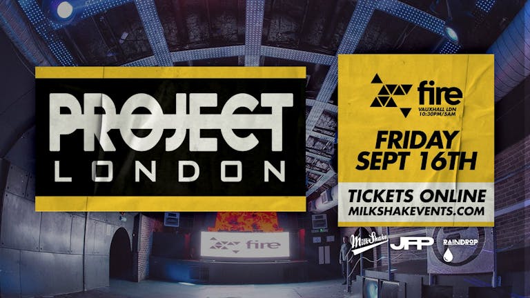 Project London - Friday September 16th 2022 | Fire, Vauxhall