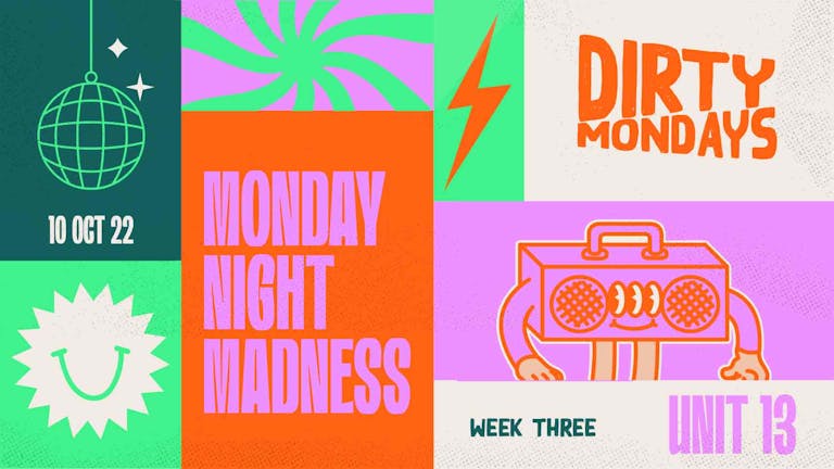 Dirty Mondays | Week Three