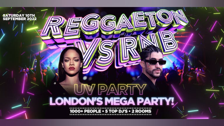 REGGAETON VS RNB "UV PARTY" - LONDON'S MEGA LATIN PARTY @ STEEL YARD CLUB - SATURDAY 10TH SEPTEMBER '22