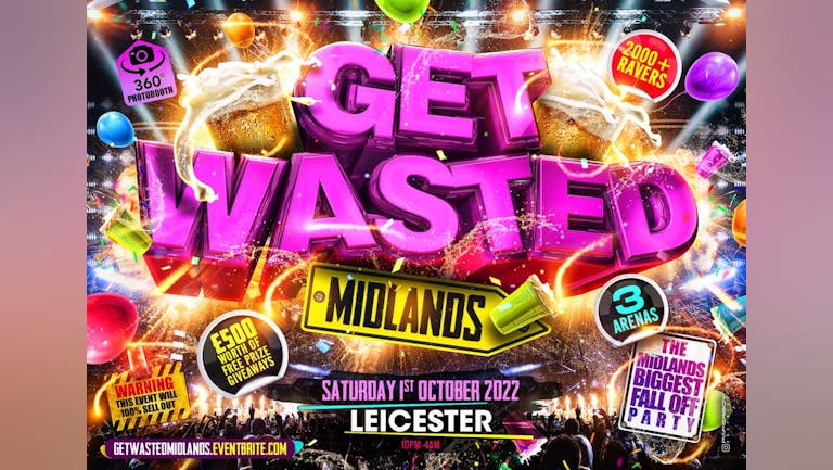 Get Wasted Midlands - The Midlands Biggest Fall Off Party