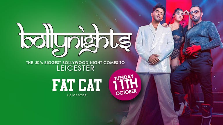  Bollynights Leicester: Tuesday 11th October  | FAT CAT