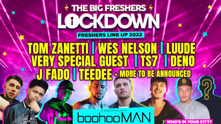 FINAL 50 TICKETS!!! EDINBURGH - THE BIG FRESHERS LOCKDOWN in Association with BoohooMAN -  Tickets Available Now!
