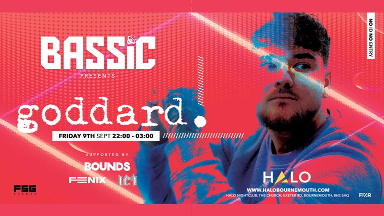 BASSiC presents... GODDARD. at HALO Bournemouth (Rescheduled Date)