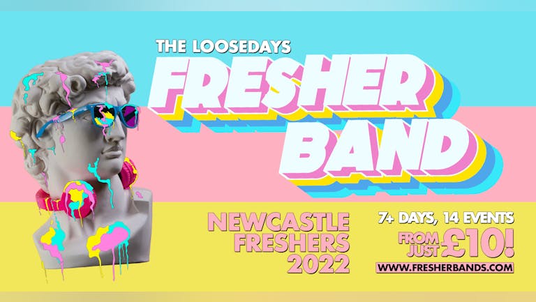 THE LOOSEDAYS NEWCASTLE FRESHER BAND 2022!