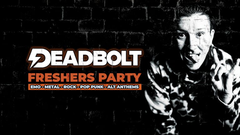 Deadbolt Freshers Party - Liverpool w/ Sean Smith DJ Set / Fireball Giveaways
