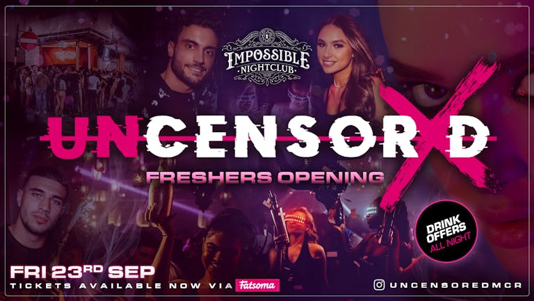 UNCENSORED FRIDAYS 🔞 IMPOSSIBLE !! FRESHERS WEEK 👅 MCR's Hottest & Biggest Friday Night 😈