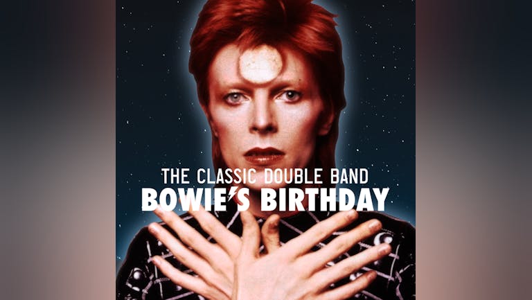 Bowie's Birthday ft. The Classic Double Band Live