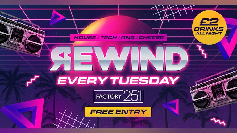 REWIND TUESDAYS - Free T-Shirt Giveaway - FREE ENTRY & £2 DRINKS 🚀