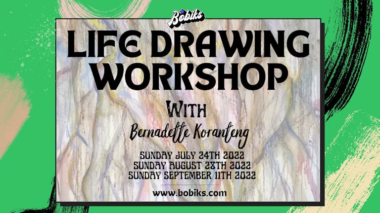 Life Drawing Workshop with Bernadette Koranteng