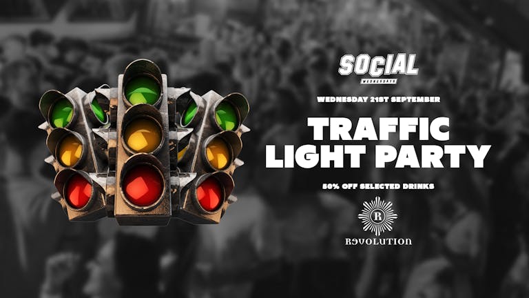Freshers Traffic Light Party x Social Wednesdays | FREE with AAA Pass