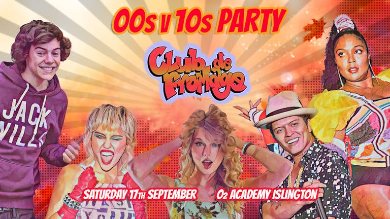 Club de Fromage - 17th September: 00s v 10s Party *Tickets off sale at 9:30pm. Pay on door after*