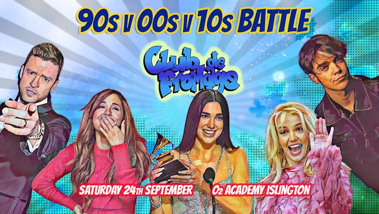 Club de Fromage - 24th September: 90s v 00s v 10s Battle! *Tickets on sale until 9:30pm. Pay on door after*