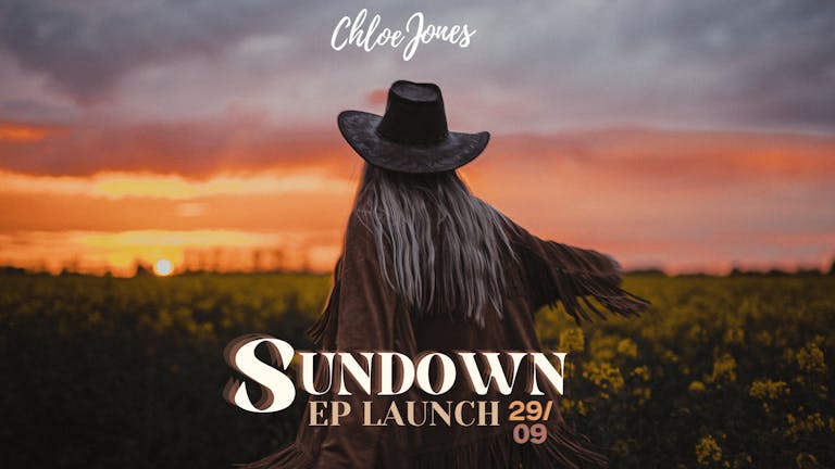 SUNDOWN EP LAUNCH - CHLOE JONES