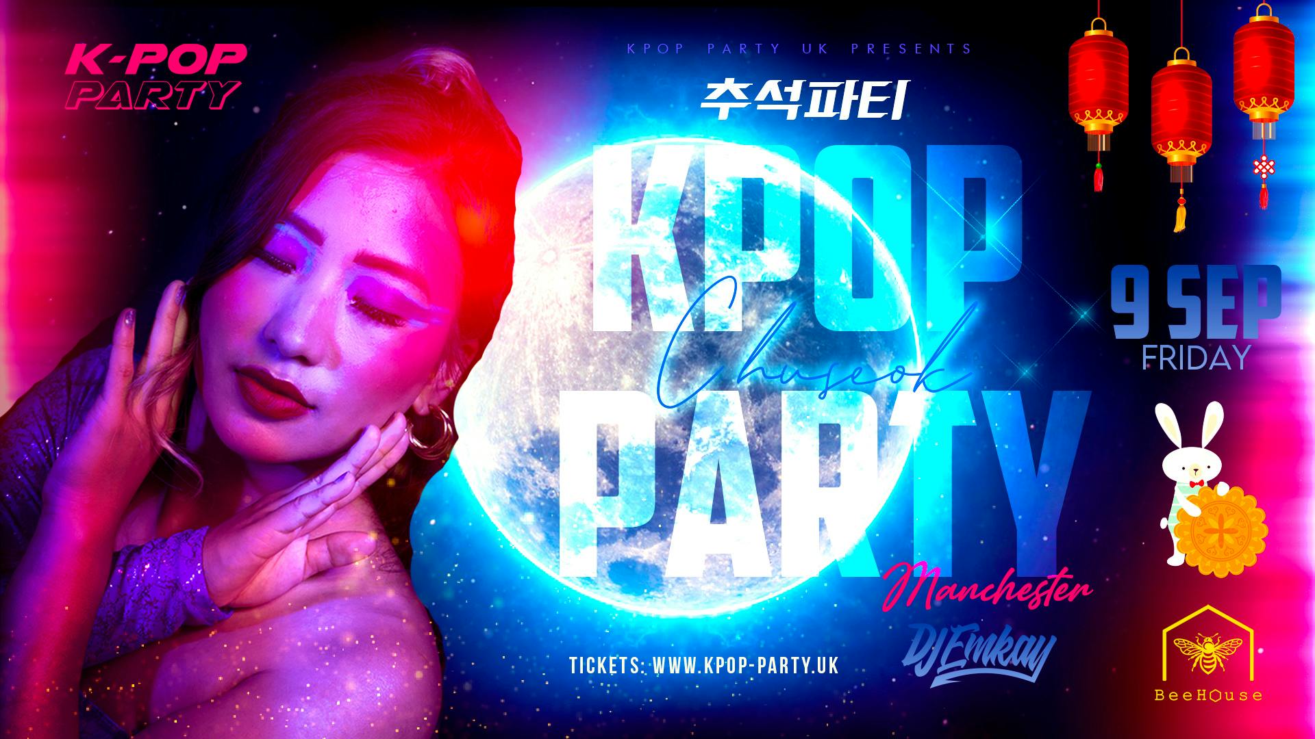 KPOP PARTY MANCHESTER | “Chuseok” party with DJ EMKAY | Friday 9th September