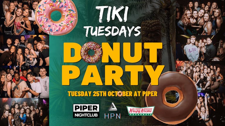 Tiki Tuesdays Donut Party - 25th October