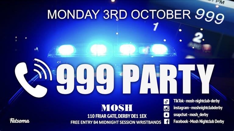 Mosh Mondays 999 Party! October 3rd Guestlist.
