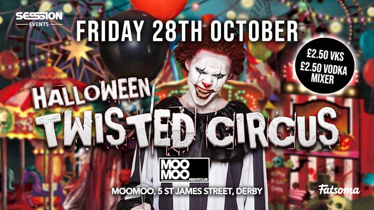 CODE Friday Halloween Twisted Circus 28th October At MooMoo!