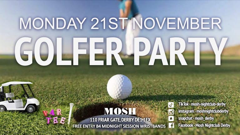 Mosh Monday Golfer Party! November 21st Guestlist