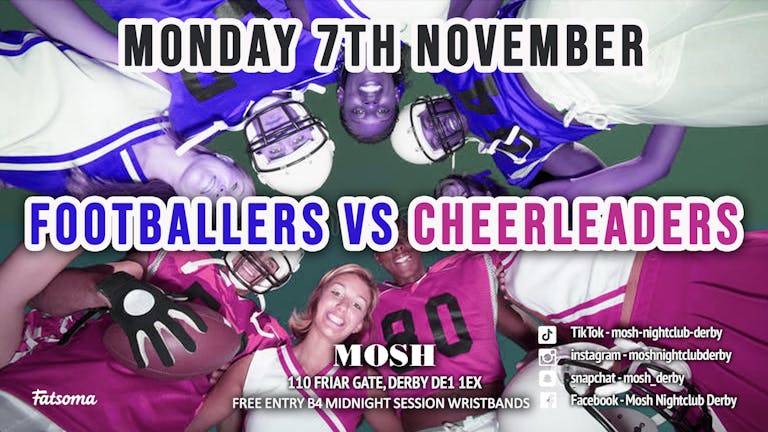 Mosh Monday Footballers VS Cheerleaders! November 7th Guestlist