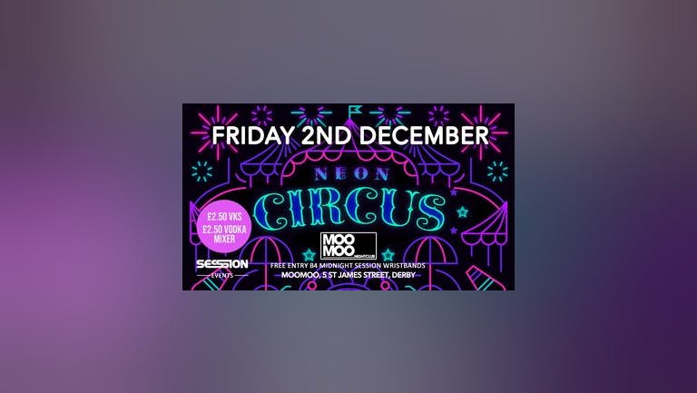 CODE Friday Neon Circus 2nd December At MooMoo!