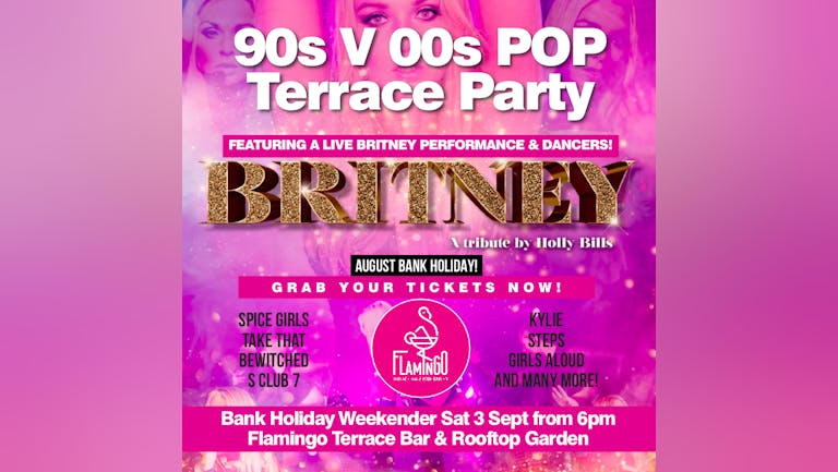 THE OUTDOOR 90s V 00s POP TERRACE PARTY - ft a live Britney tribute at Flamingo Rooftop Garden