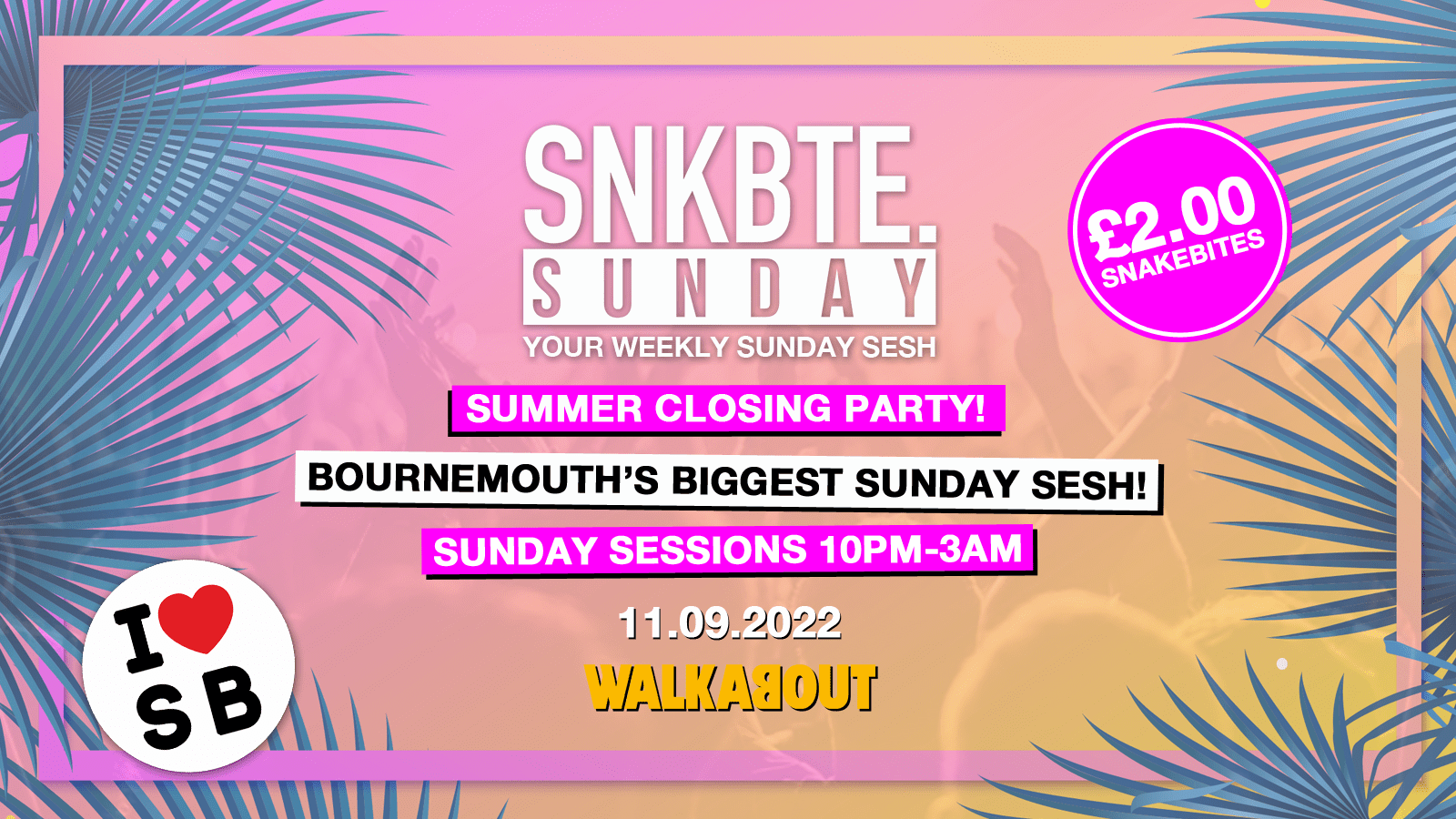 Snakebite Sundays @Walkabout // Summer Closing Party