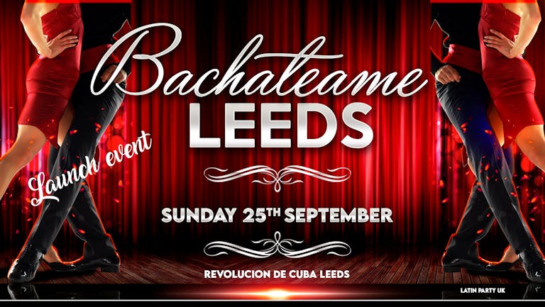 Bachateame Leeds - Sunday 25th September  | Launch Event