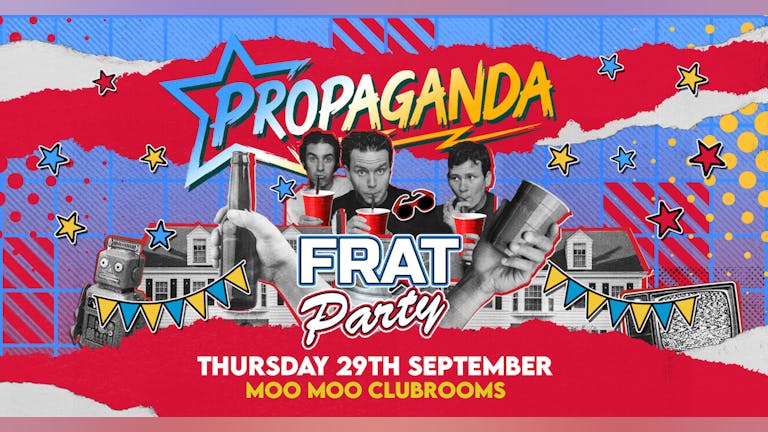 Propaganda Cheltenham - Frat Party!