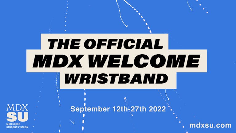 MDXSU Official Welcome Events Wristband 2022 - Book Now!