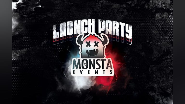 Monsta Events Presents 'BRISTOL LAUNCH PARTY'