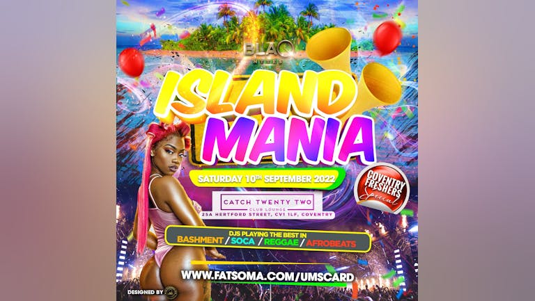 ISLAND MANIA  [Carnival/ Soca themed] - COVENTRY'S OFFICIAL FREE PARTY