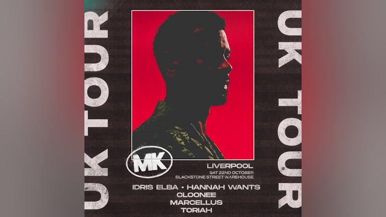 MK presents w/ Idris Elba, Hannah Wants, Cloonee + more - Liverpool 22nd October