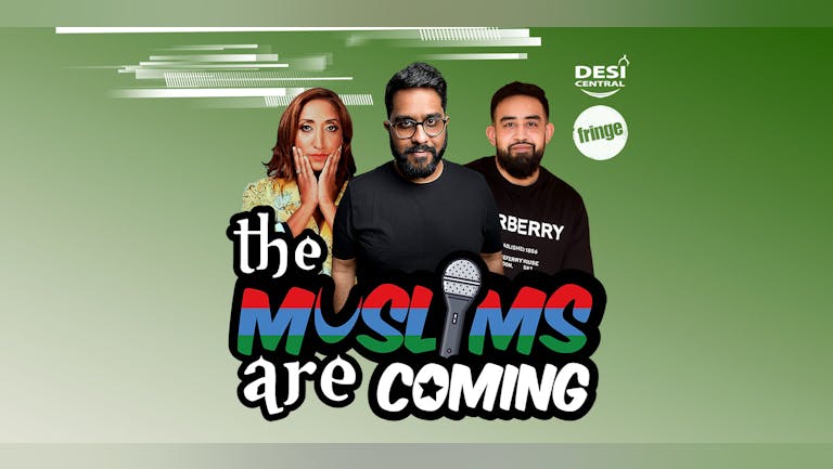 The Muslims Are Coming : Edinburgh Fringe