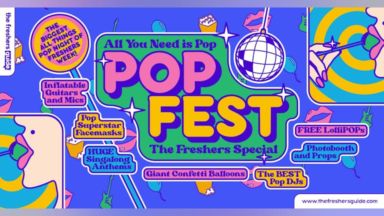 £1 TICKETS - PopFest 🎈The Freshers Special - The BIGGEST All Things POP Night | FLASH SALE!