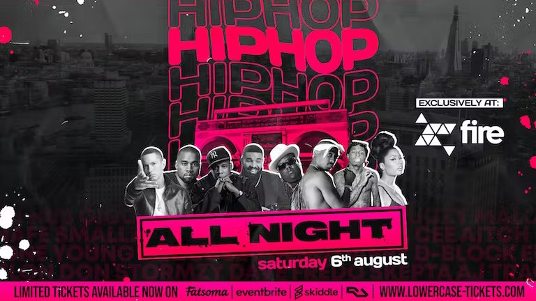 Hip Hop All Night @ Fire! 4 DJS + 2 ROOMS + HUGE OUTDOOR GARDEN