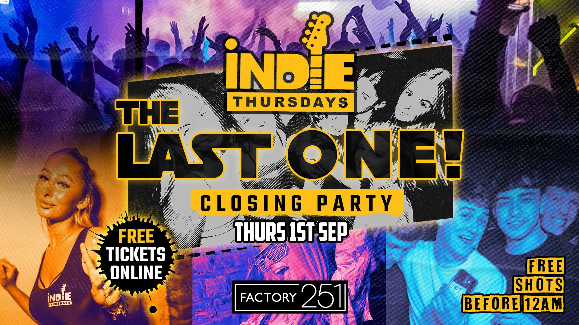 FREE TICKETS* Indie Thursdays CLOSING PARTY @  FAC251