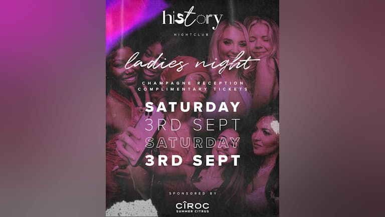 Saturdays at History - Ladies Night - R&B / HipHop / UK/ Afrobeats (LADIES TICKET)